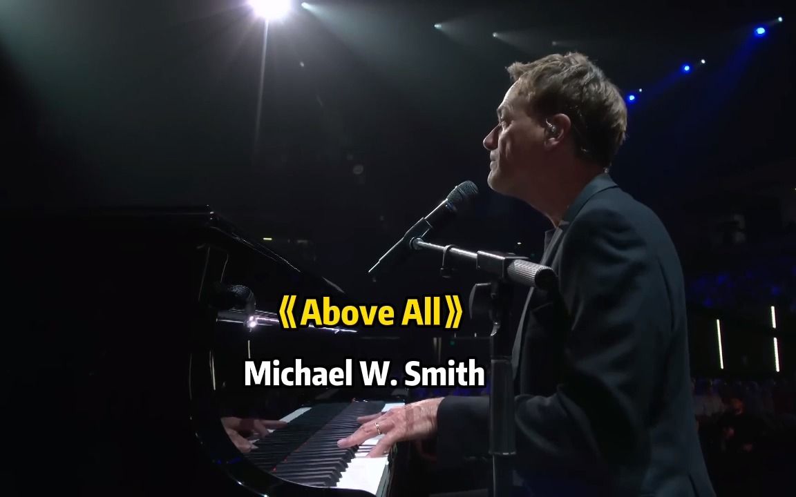 《Above All》Michael W. Smith哔哩哔哩bilibili