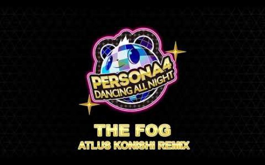 thefogkonishiremixpersona4dancingallnight