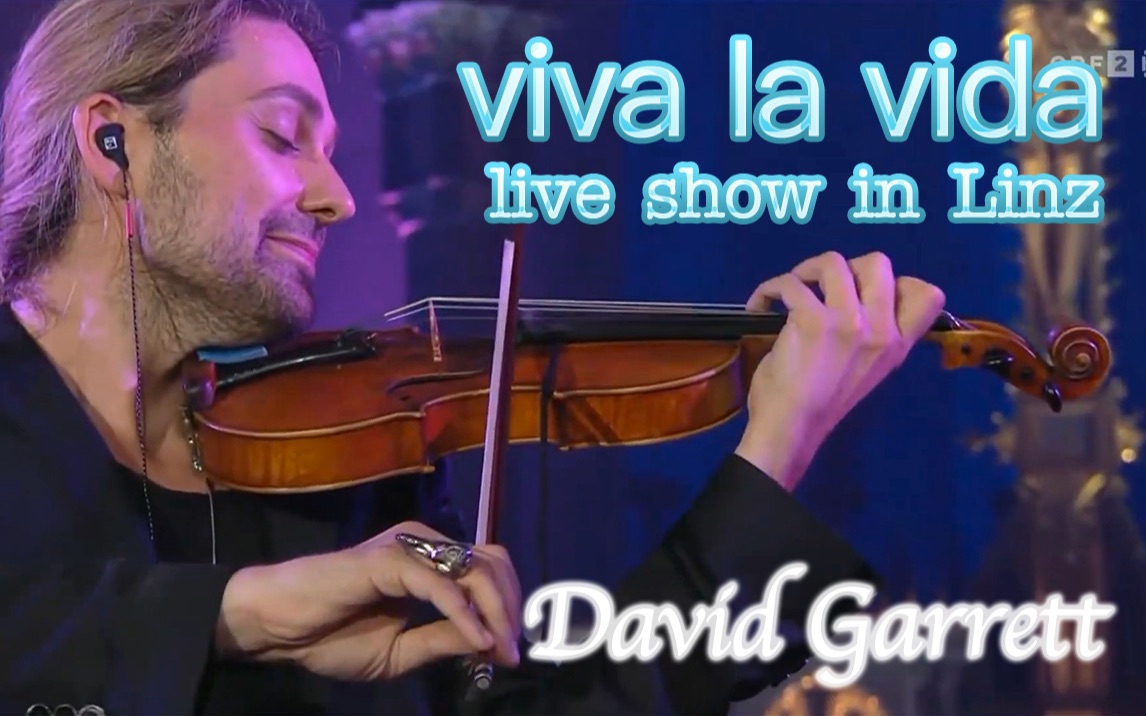 [图]David Garrett - Viva La Vida 小提琴王子 生命万岁 最新现场live (Linz, 24.07.2021)