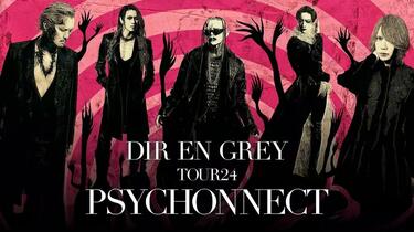 TOUR24 PSYCHONNECT | DIR EN GREY OFFICIAL SITE