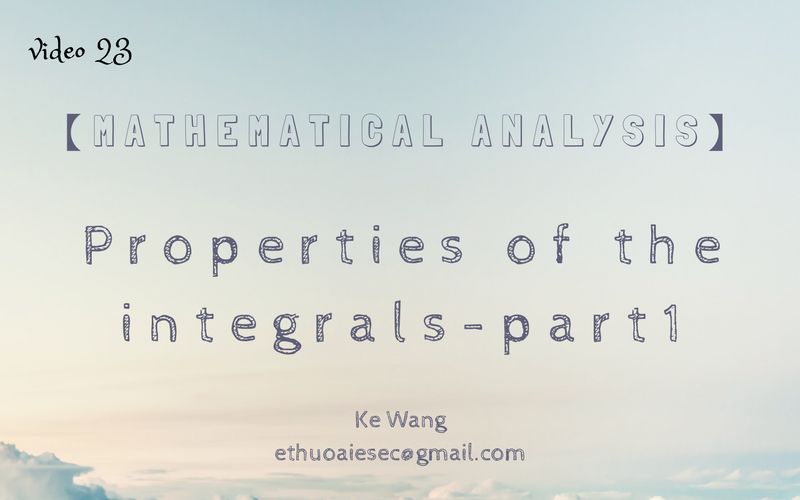 [图]【Mathematical Analysis】Properties of the integrals-part1