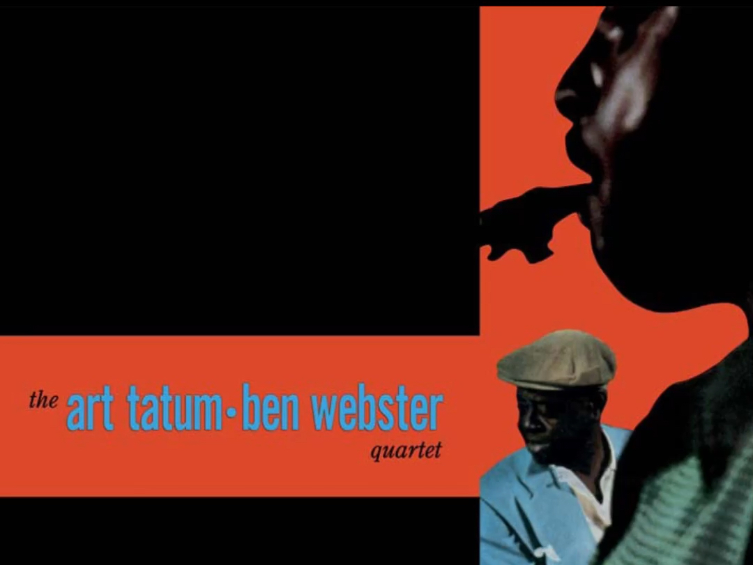 大美爵士乐 当钢琴大师Art Tatum遇到柔情萨克斯大师Ben Webster