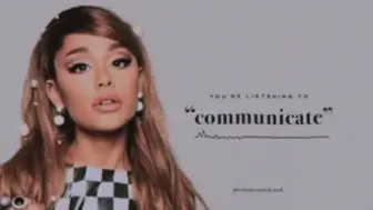 Download Video: 【最新弃曲】Ariana Grande - communicate 浦西神时期