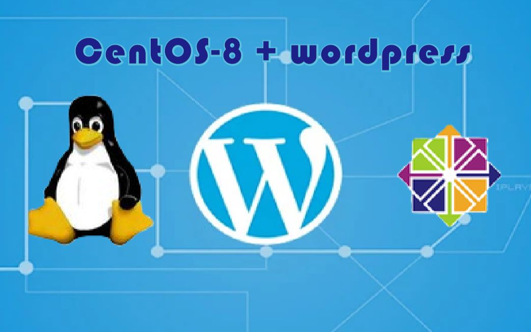 CentOS8+WordPress搭建简单的博客哔哩哔哩bilibili