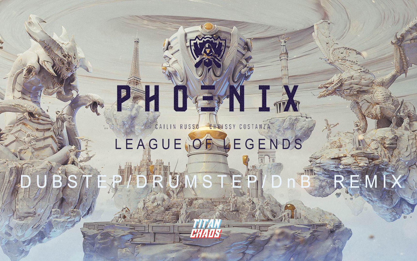 【英雄联盟火燃remix】phoenix 涅槃 (titan chaos remix) 2019全球总