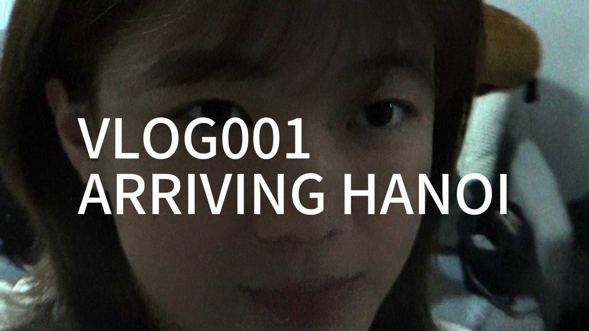 vlog001|光是出发就够幸福了|越南河内