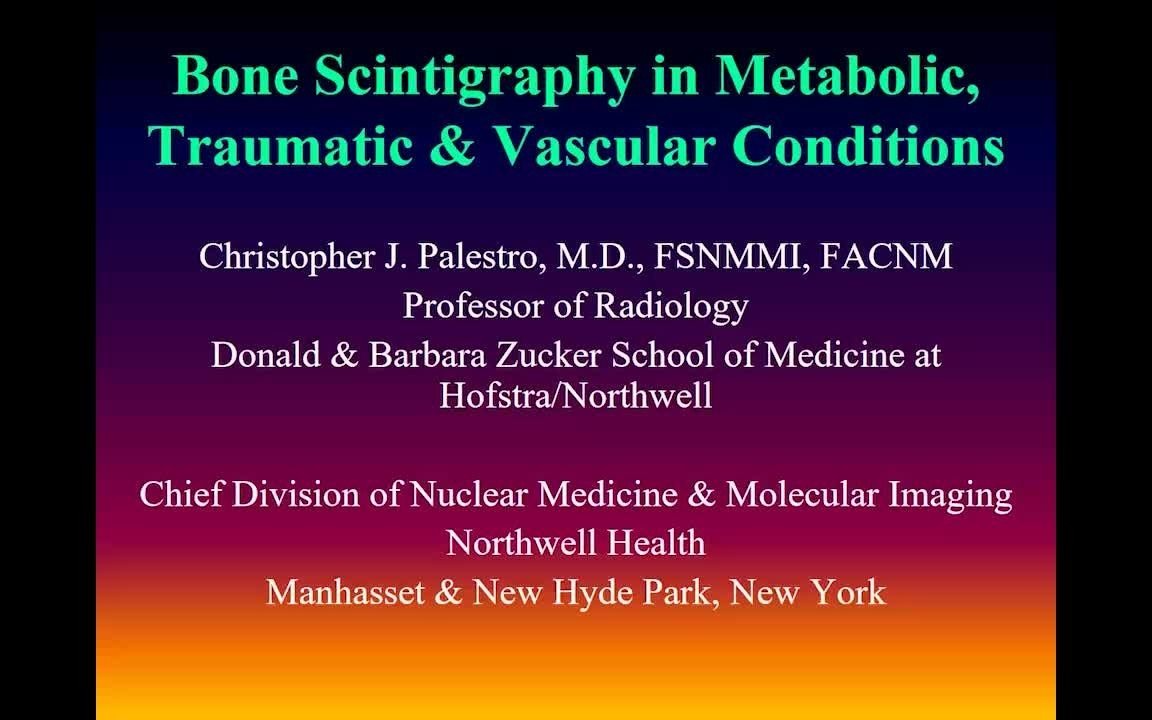 5116PalestroBone Scintigraphy in Metabolic, Traumatic & Vascular Conditions哔哩哔哩bilibili