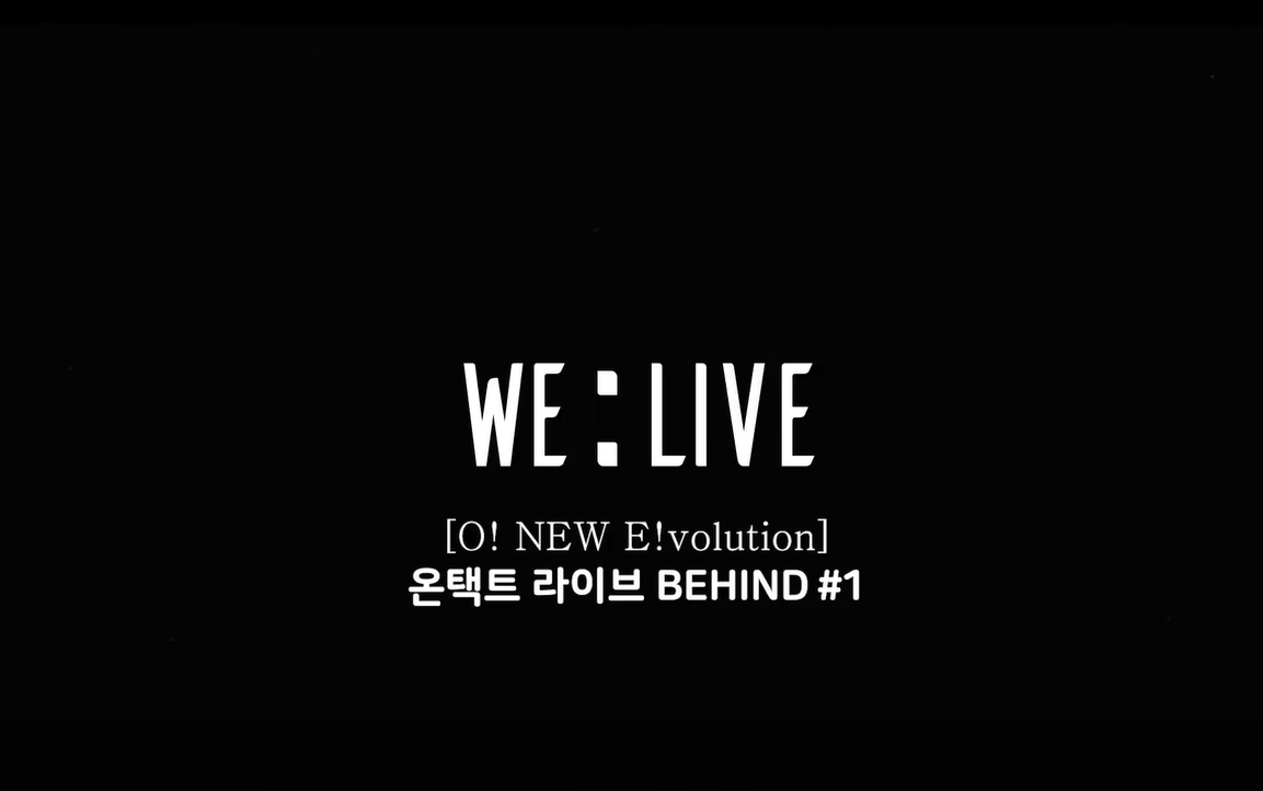 【ONEWE中首中字】ONEWE1st Ontact Live [O! NEW E!volution] Behind #1哔哩哔哩bilibili