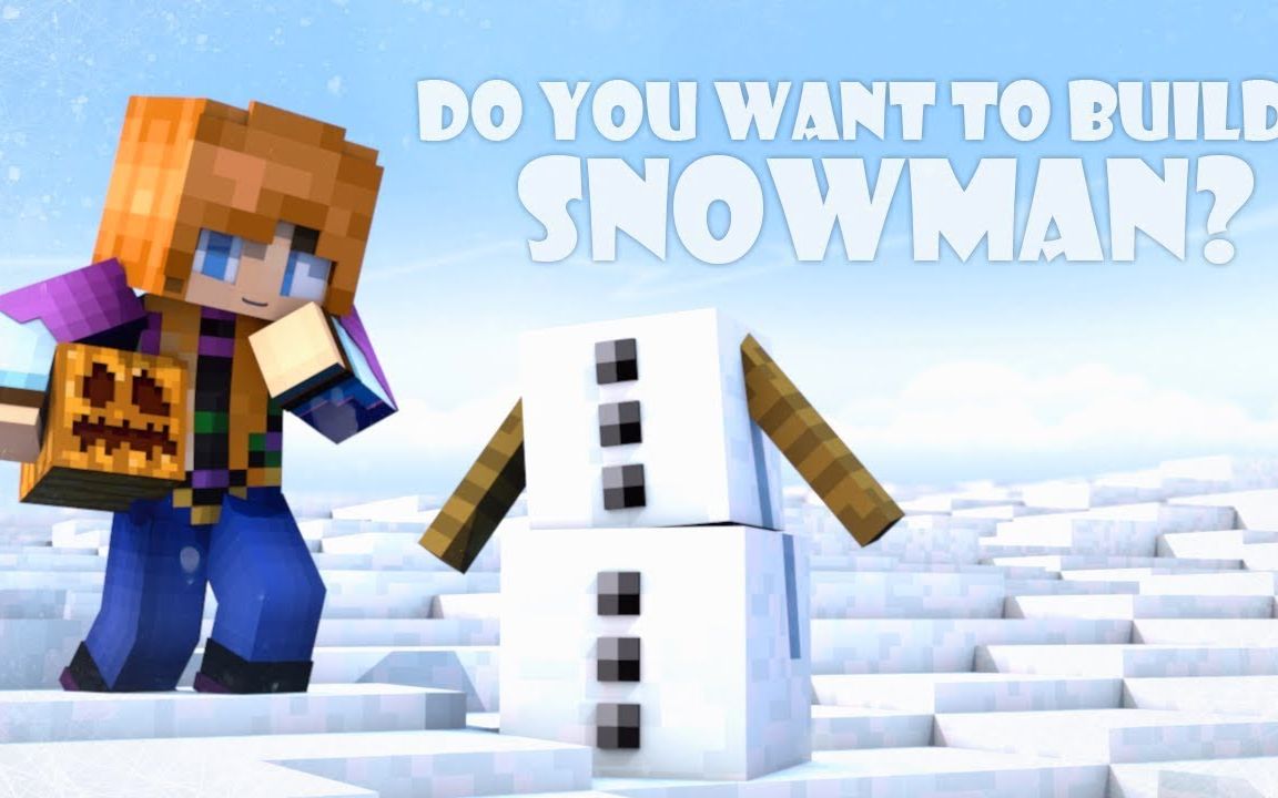 [图]Do You Want to Build a Snowman (Minecraft Animation）你想堆个雪人吗？