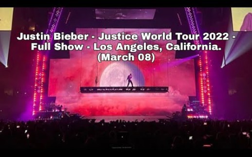 [图]Justin Bieber 贾斯汀比伯洛杉矶演唱会全场（Justice Tour 3/8/2022）