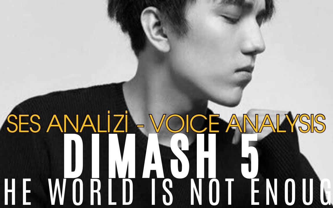 [图]Dimash 迪玛希Sinful Passion分析- THE WORLD IS NOT ENOUGH