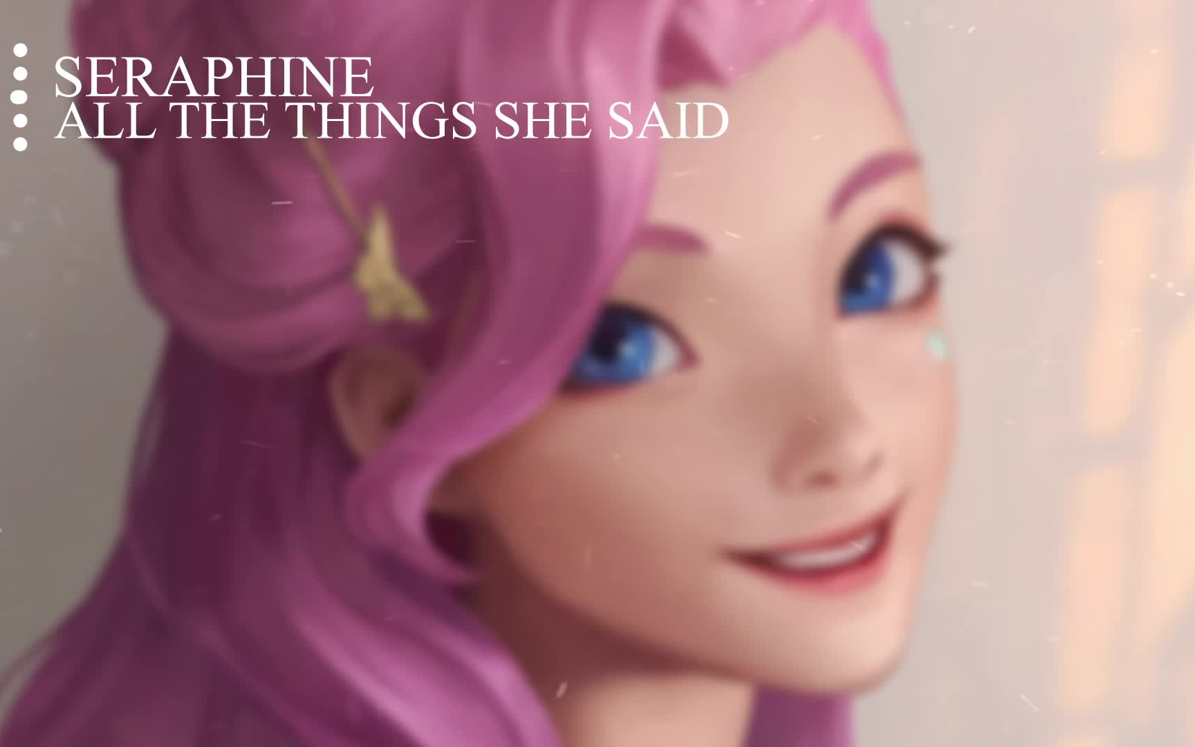 [图]Seraphine - All The Things She Said