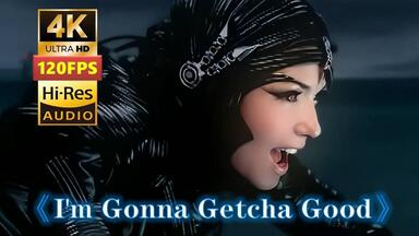 史上最贵MV 我不认同 但歌不错《I&#x27;m Gonna Getcha Good》Shania Twain<em class="keyword">仙妮亚</em>·<em class="keyword">唐恩</em>4K120帧 HiRes