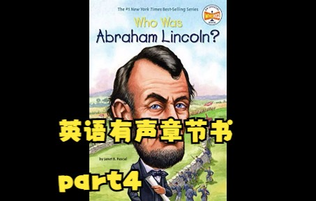 [图]英语有声章节书 Who Was Abraham Lincoln part4.mp4