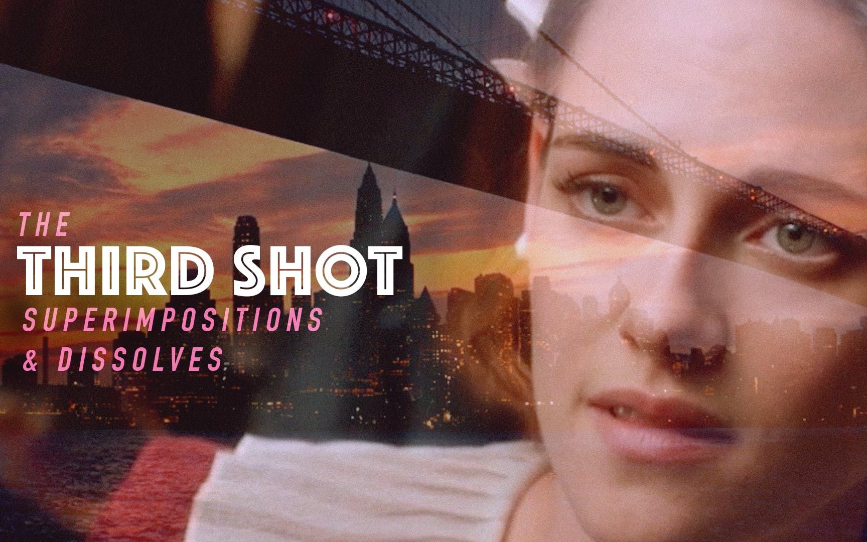 第三个画面电影中的叠化技巧the3rdshortsuperimpositioninfilm