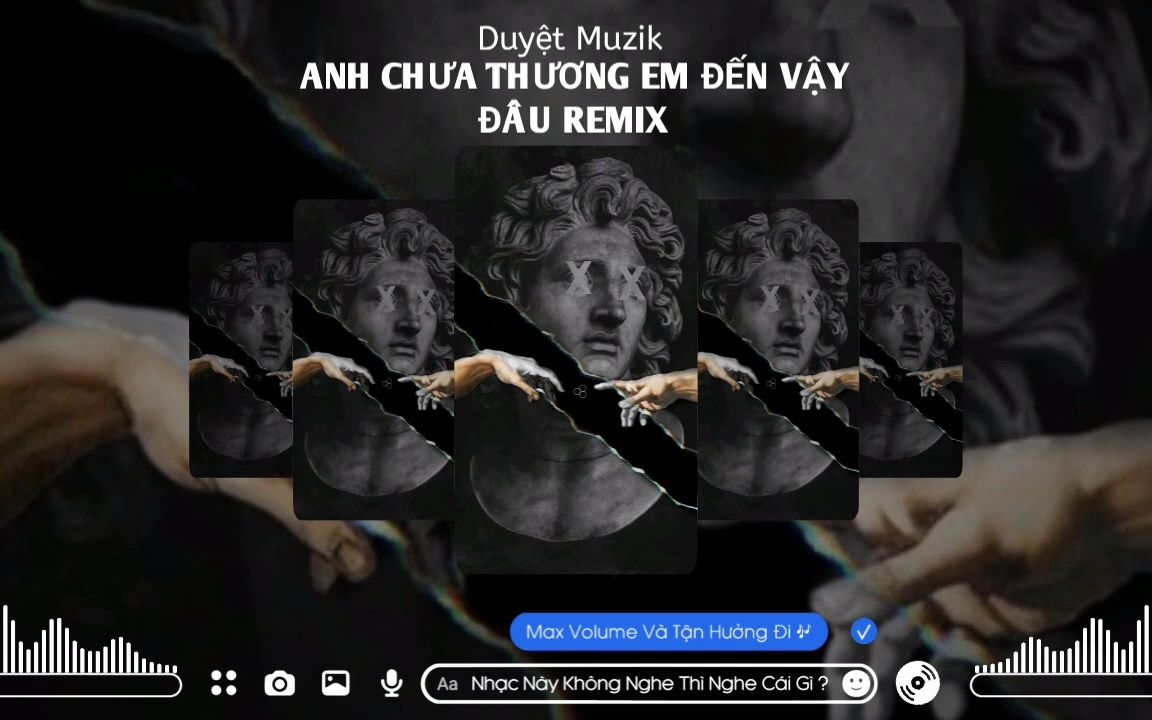 [图]Anh Chưa Thương Em Đến Vậy Đâu Remix ( Duyệt Muzik ) Nhạc Hot