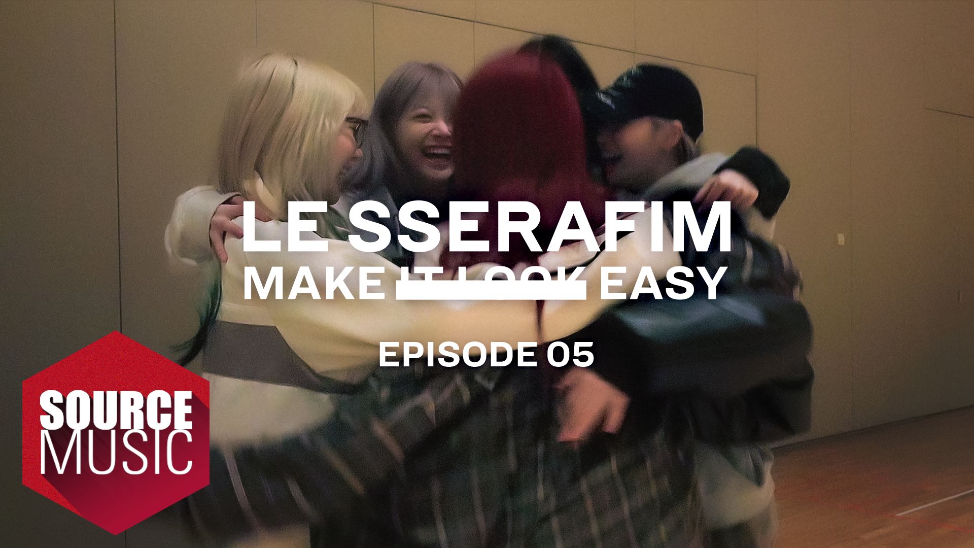 [图]LE SSERAFIM Documentary 'Make It Look Easy' EPISODE 05