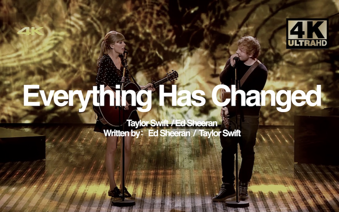 [图]【4K Live】《Everything Has Changed》—Taylor Swift/Ed Sheeran 霉霉/黄老板现场live（中英字幕）