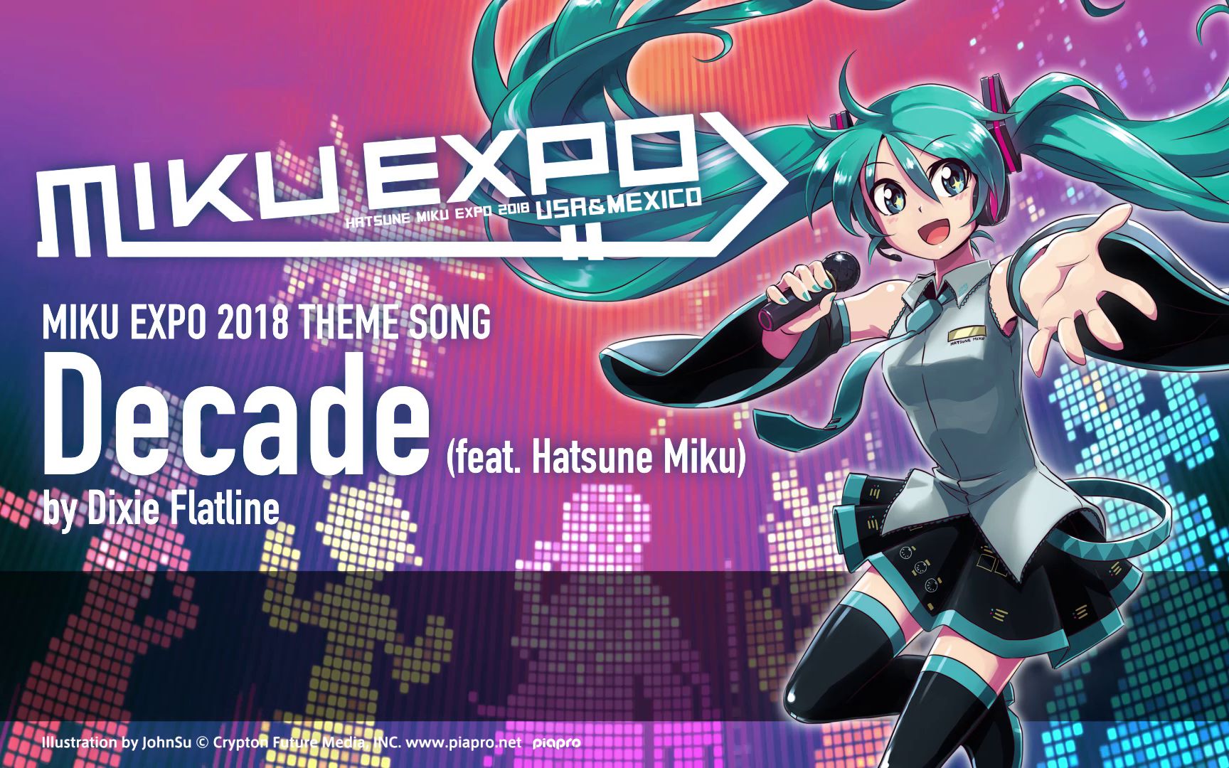 [图]【MIKU EXPO 2018 USA & MEXICO】Decade feat. Hatsune Miku by Dixie Flatline【主题曲】