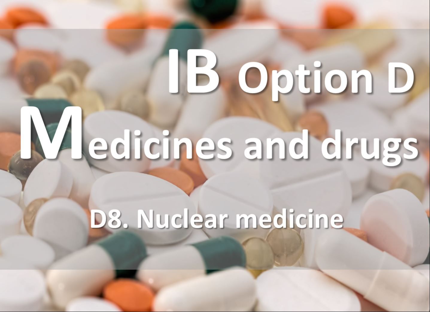 ib chemistry option d medicines and drugs d8 nuclear medicine