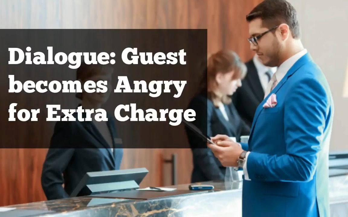 [图]38-Hotel English Dialogue - When Guest Becomes Angry for Extra Charge