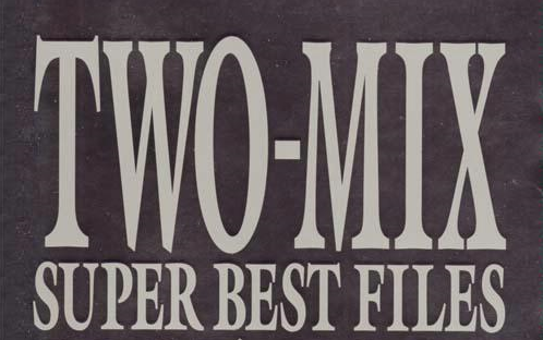 [图]【怀旧搬运】TWO-MIX SUPER BEST FILES 1995-1998