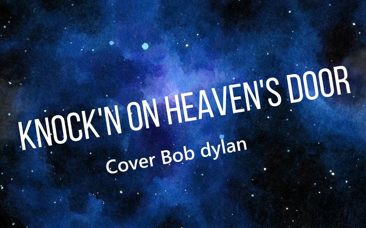 [图]「Knock'n on heaven's door 敲响天堂之门」 Cover Bob dylan