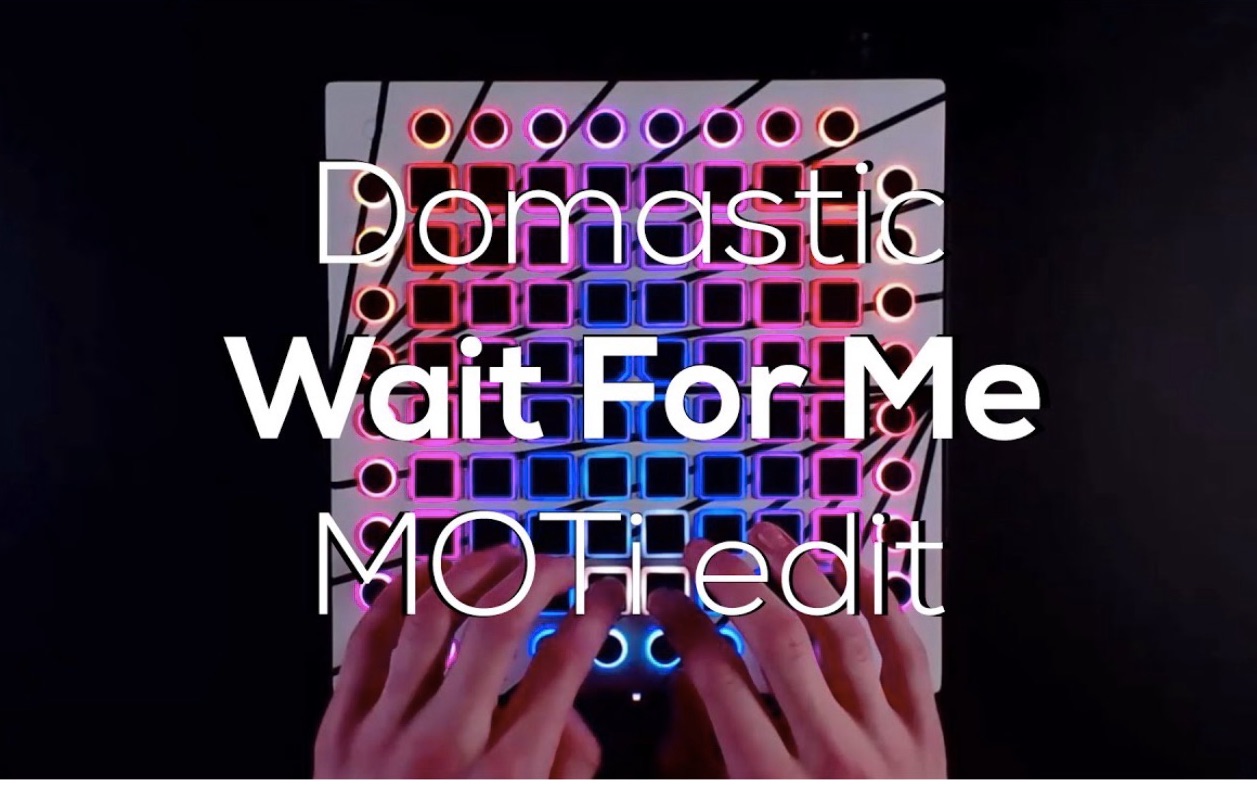 【launchpad】wait for me (moti edit) - domastic_哔哩哔哩_bili