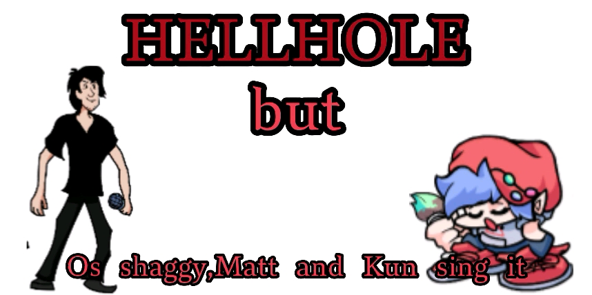 [图]Hellhole，但是Os shaggy，matt，坤坤唱