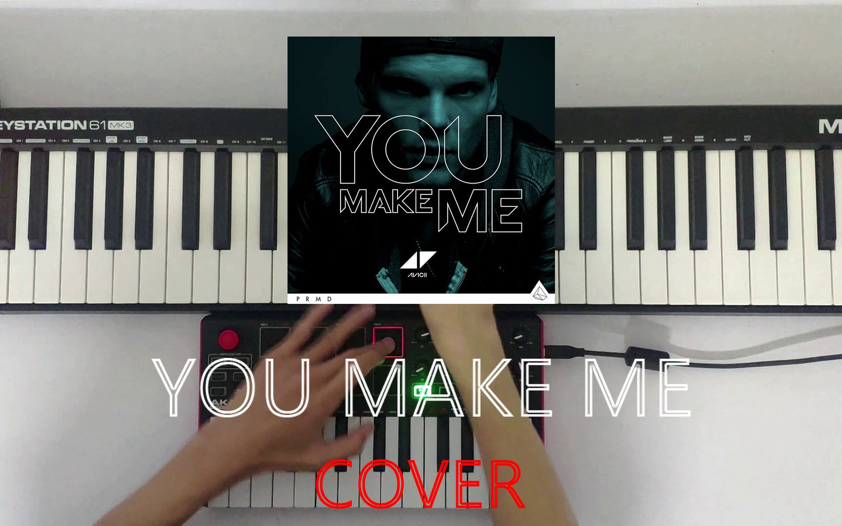 [图]Avicii - You Make Me(Cover)