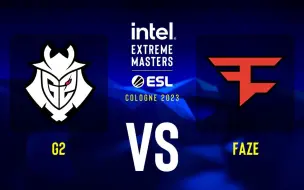 Download Video: IEM科隆 FaZe 对阵 G2