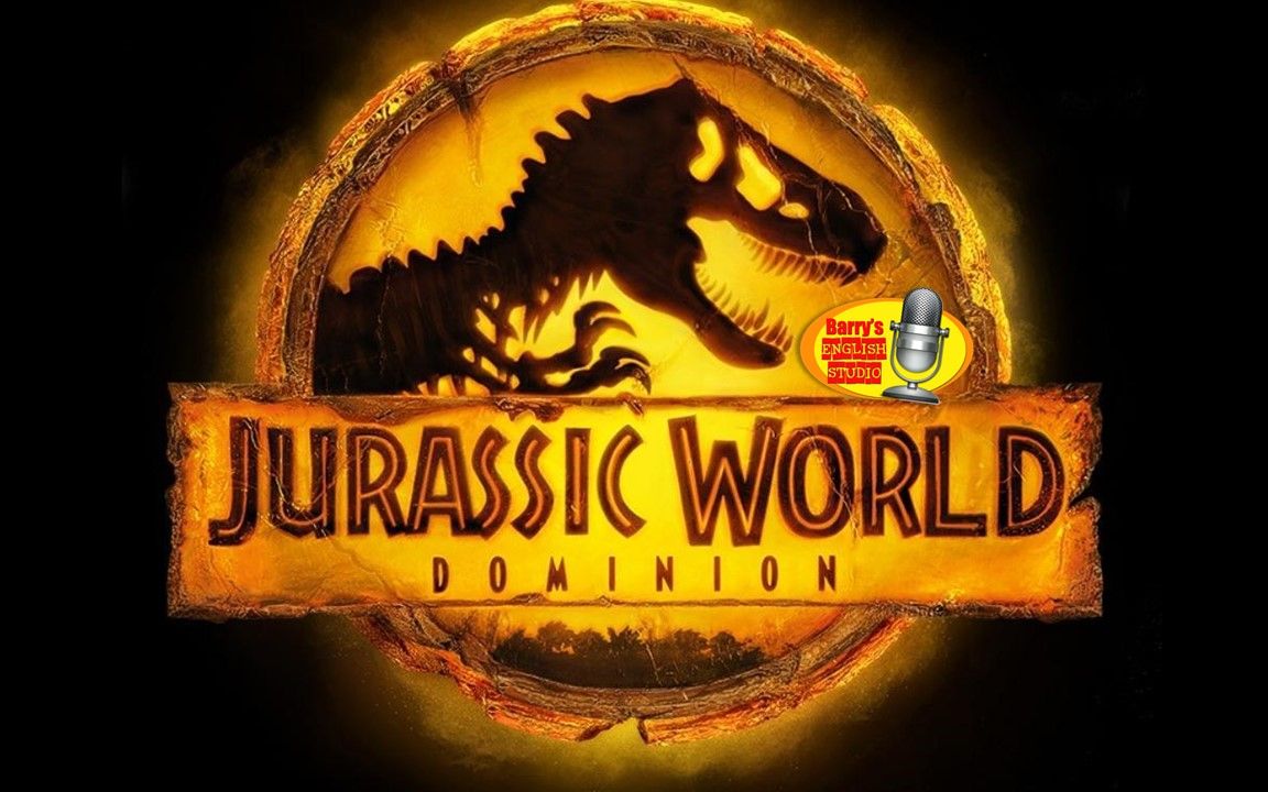 [图]用电影学英文直播课回放: Jurassic World Dominion