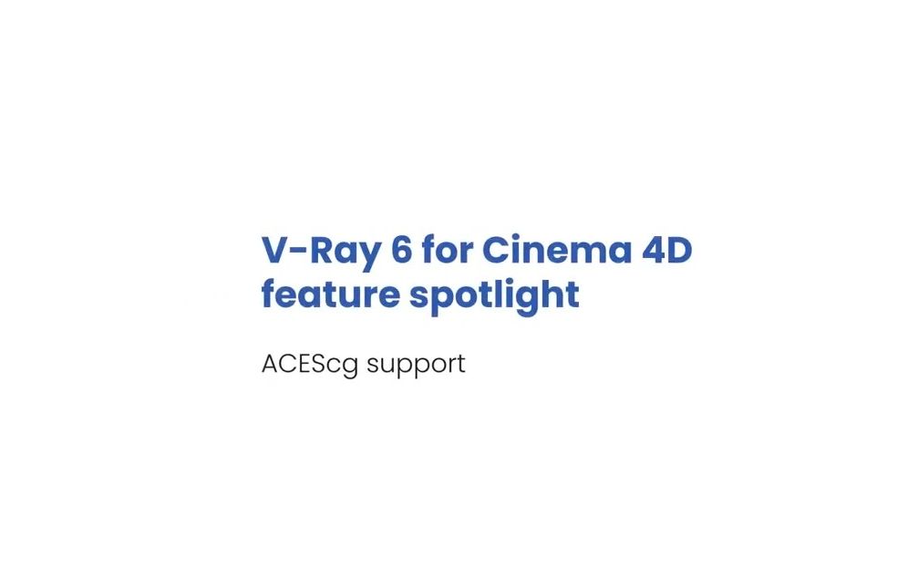 VRay 6 for Cinema 4D 官方教程  ACEScg哔哩哔哩bilibili