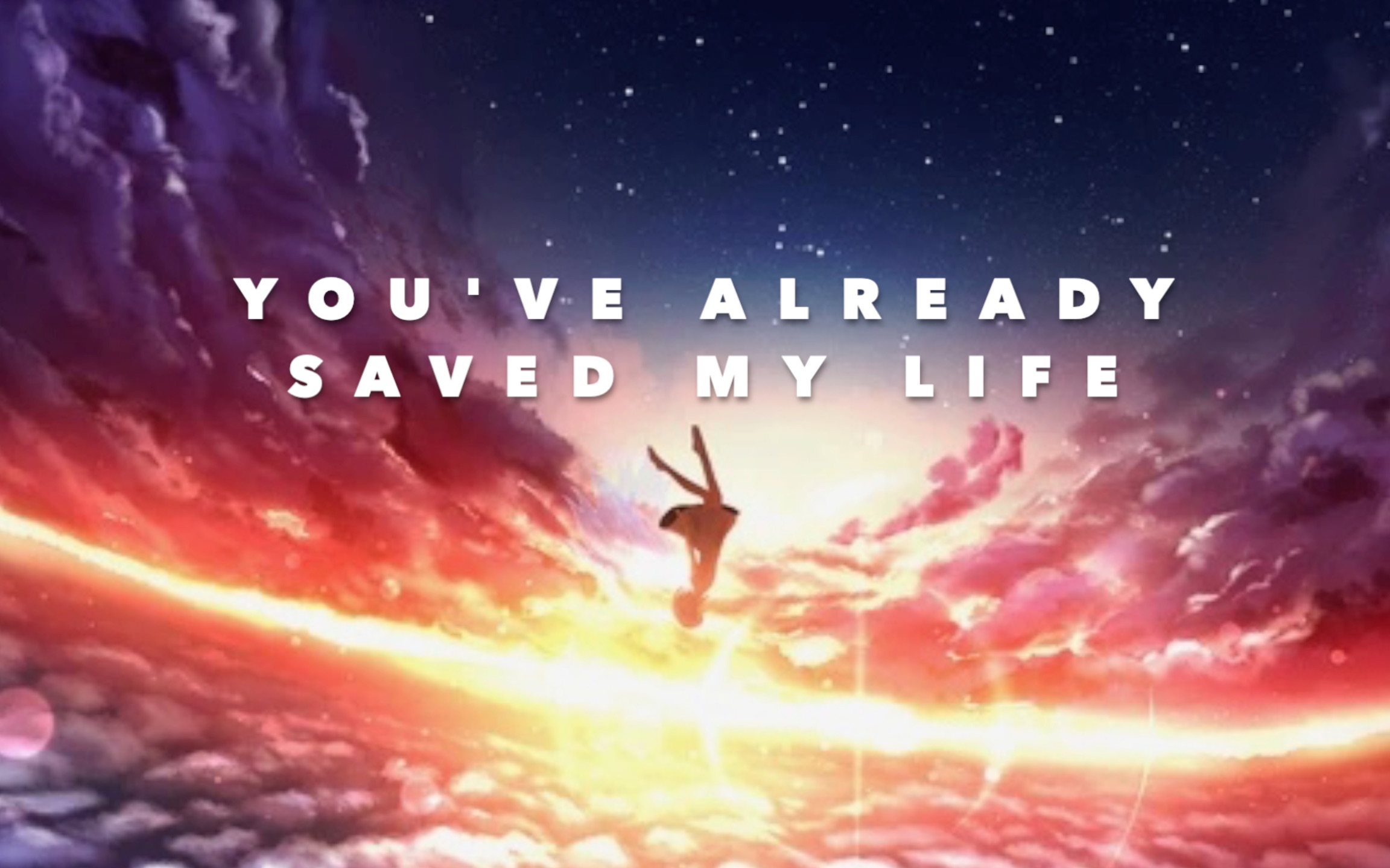 [图]You've already saved my life.