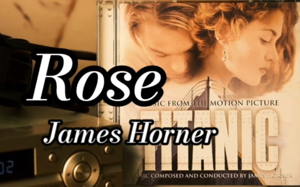 【泰坦尼克号】一首让人思绪万千的纯音乐《Rose》James Horner 高品质 CD音乐分享哔哩哔哩bilibili