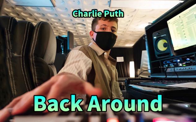 【断眉】Back Around —— Charlie Puth哔哩哔哩bilibili