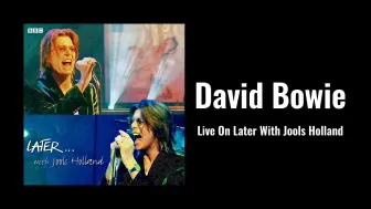 Download Video: David Bowie - Live On Later With Jools Holland (1999) 中英字幕