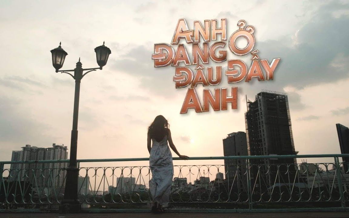 [图]很好听的越南音乐 - Anh Đang Ở Đâu Đấy Anh Official Lyric Video - Hương Giang