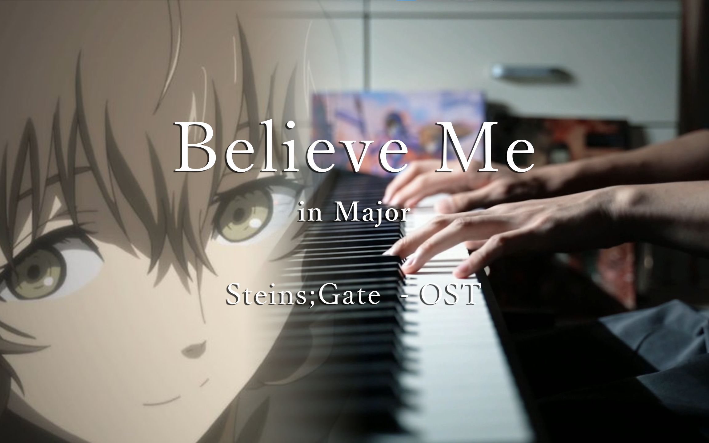 [图]【钢琴】命运石之门插曲《Believe Me in Major》