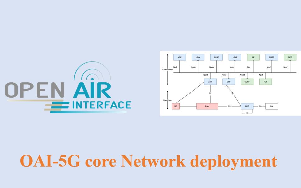 OAI(Open Air Interface)开源5G核心网部署方案哔哩哔哩bilibili