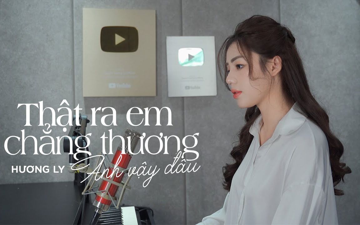 [图]【越南歌曲】Thật Ra Em Chẳng Thương Anh Vậy- Hương Ly Cover | 其实你不爱我