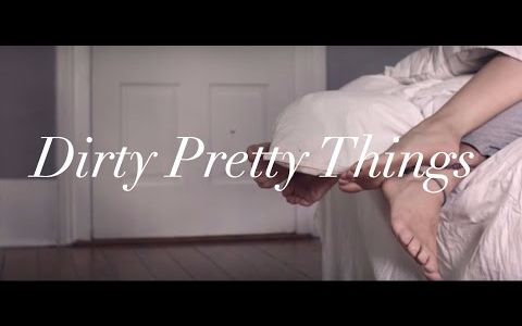 [图]英文字幕 | 短片: Dirty Pretty Things | Orion Carloto