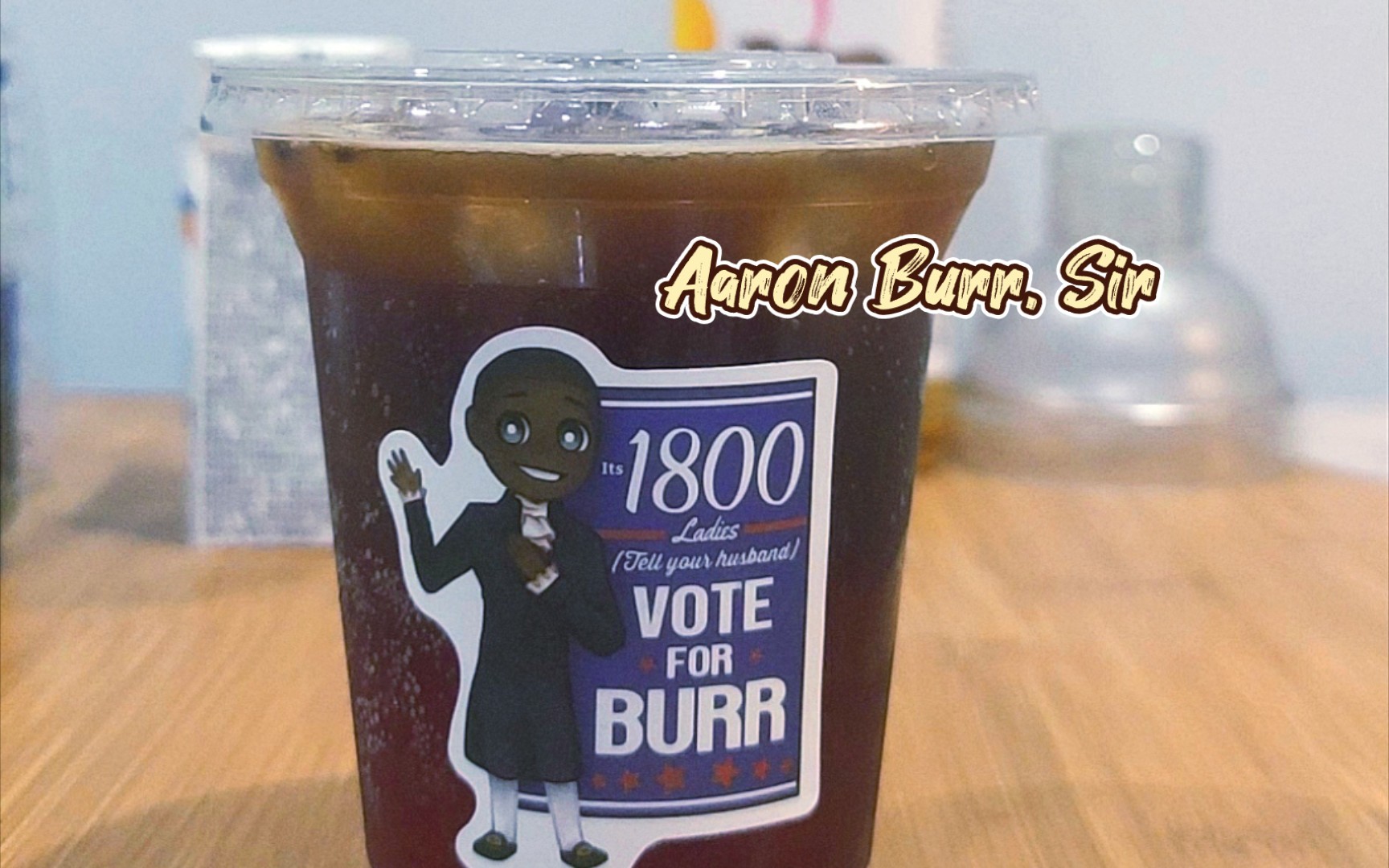 [图]【汉密尔顿主题饮品馆】Aaron Burr, Sir.