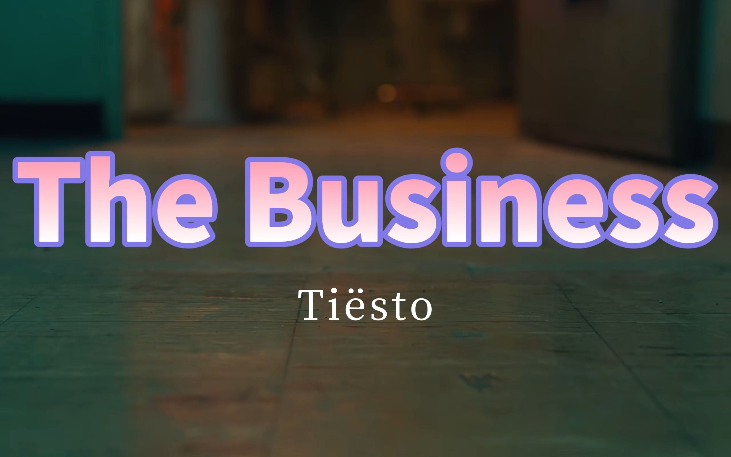 [图]Tiësto-The Business(无损音质4KMV)[中英字幕]Hi-Res(FLAC24/44)