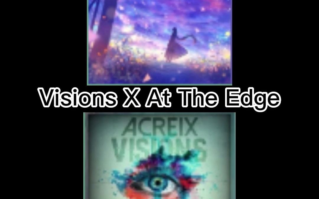 [图]我把（Visions）和（At The Edge）做成了一首歌