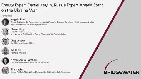 Energy Expert Daniel Yergin and Russia Expert Angela Stent on the Ukraine  War