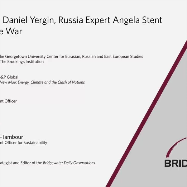 Energy Expert Daniel Yergin and Russia Expert Angela Stent on the Ukraine  War