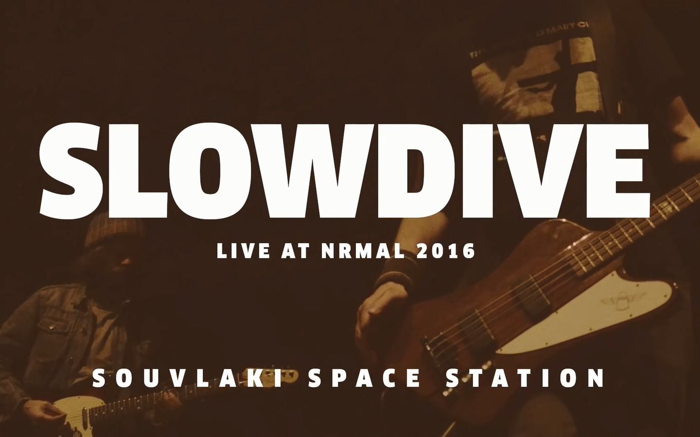 slowdive慢潜乐队souvlakispacestationliveatnrmal2016