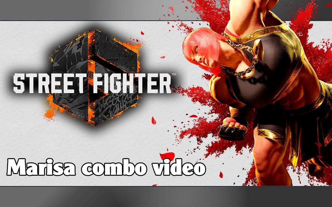 【cmv】街霸6 - 玛丽莎 花式连招 combo video