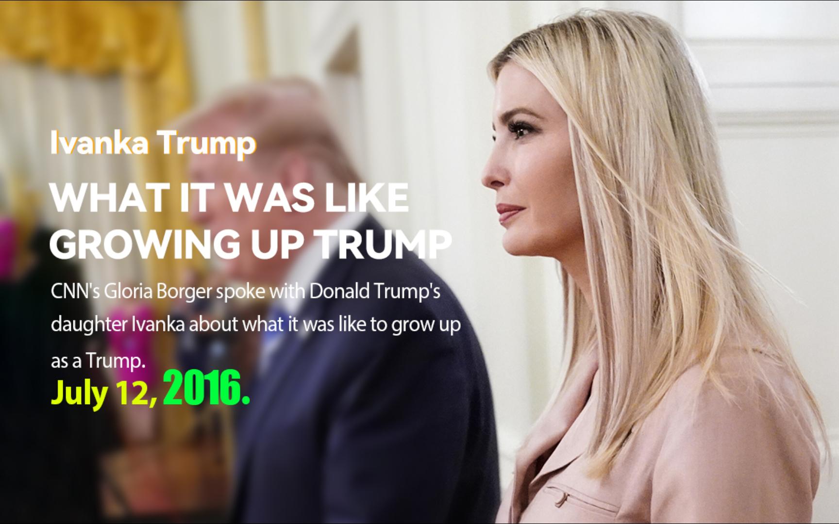 伊万卡被CNN采访,谈父亲的雄心和动力及童年既有特权《Growing up as Ivanka Trump》哔哩哔哩bilibili